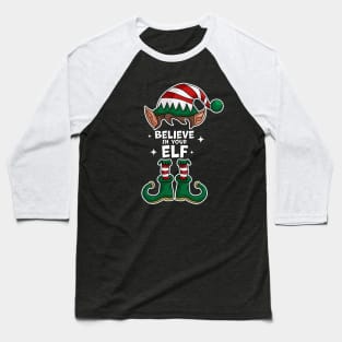 Believe in Your Elf - Funny Christmas Elf Matching Family Baseball T-Shirt